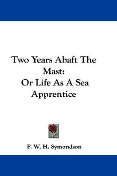 portada two years abaft the mast: or life as a sea apprentice