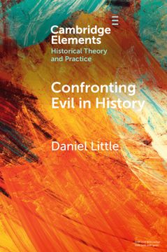 portada Confronting Evil in History (Elements in Historical Theory and Practice) (en Inglés)