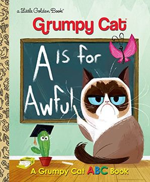portada A is for Awful: A Grumpy cat abc Book (Grumpy Cat) (Little Golden Book) (en Inglés)