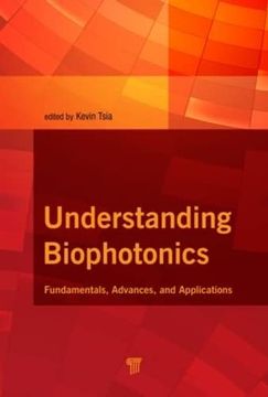 portada Understanding Biophotonics: Fundamentals, Advances, and Applications