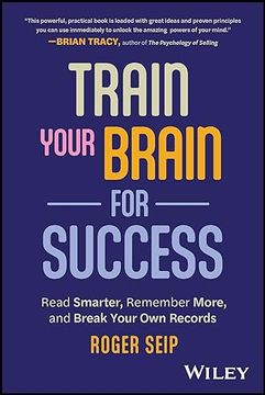 portada Train Your Brain for Success: Read Smarter, Remember More, and Break Your own Records (en Inglés)