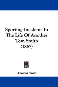 portada sporting incidents in the life of another tom smith (1867) (en Inglés)