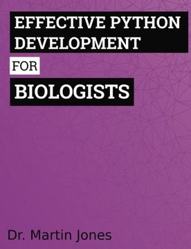 portada Effective Python Development for Biologists: Tools and Techniques for Building Biological Programs (en Inglés)
