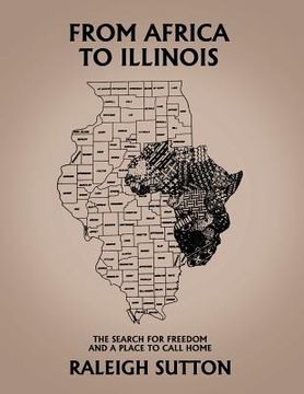 portada From Africa to Illinois, The Search for Freedom and a Place to Call Home (en Inglés)