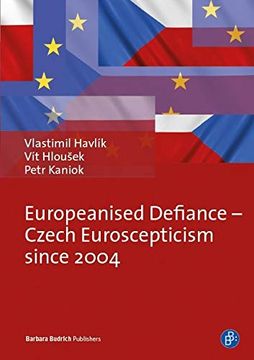 portada Europeanised Defiance: Czech Euroscepticism Since 2004 (in English)