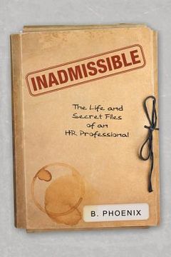 portada Inadmissible: The Life and Secret Files of an HR Professional (in English)