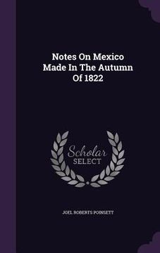 portada Notes On Mexico Made In The Autumn Of 1822 (en Inglés)