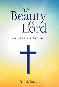 portada The Beauty of the Lord: His Church in the Last Days