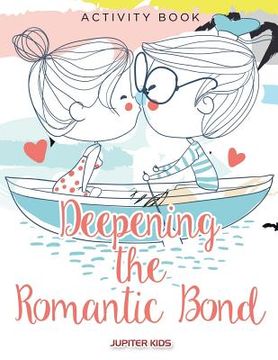 portada Deepening the Romantic Bond Activity Book (en Inglés)