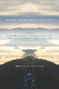 portada Taking Turns With the Earth: Phenomenology, Deconstruction, and Intergenerational Justice (in English)