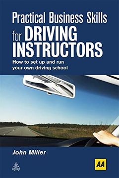 portada Practical Business Skills for Driving Instructors: How to set up and run Your own Driving School (en Inglés)