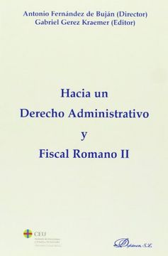 Hacia Un Derecho Administrativo Y Fiscal Romano Ii
