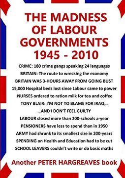 portada The Madness of Labour Governments 1945 - 2010 (en Inglés)