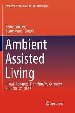 portada Ambient Assisted Living: 9. Aal-Kongress, Frankfurt/M, Germany, April 20 - 21, 2016 (en Inglés)