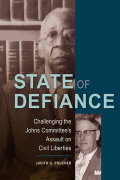 portada State of Defiance: Challenging the Johns Committee's Assault on Civil Liberties (in English)