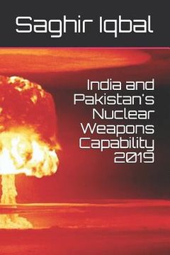 portada India and Pakistan's Nuclear Weapons Capability 2019 (in English)