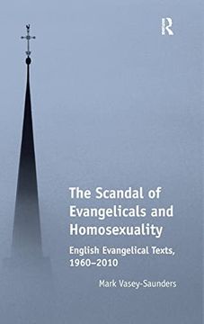 portada The Scandal of Evangelicals and Homosexuality: English Evangelical Texts, 1960–2010 (in English)