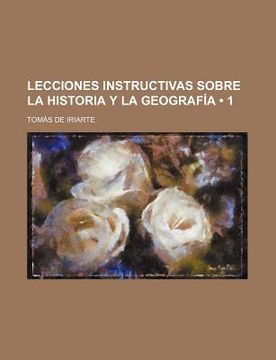 Comprar Lecciones Instructivas Sobre La Historia Y La Geograf A De