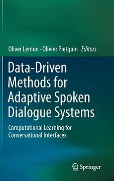 portada data-driven methods for adaptive spoken dialogue systems: computational learning for conversational interfaces (en Inglés)