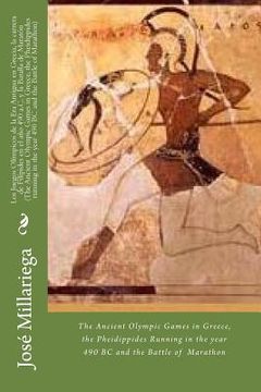 portada Los Juegos Olímpicos de la Era Antigua en Grecia, la carrera de Filípides en el año 490 a.C. y la Batalla de Maratón (The Ancient Olympic Games in Gre