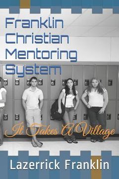 portada Franklin Christian Mentoring System: It Takes a Village
