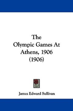 portada the olympic games at athens, 1906 (1906) (en Inglés)
