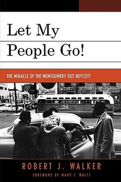 portada let my people go!: the miracle of the montgomery bus boycott (en Inglés)