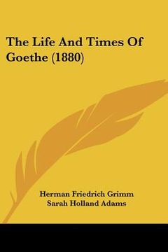 portada the life and times of goethe (1880)