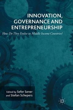 portada Innovation, Governance and Entrepreneurship: How Do They Evolve in Middle Income Countries?: New Concepts, Trends and Challenges (in English)