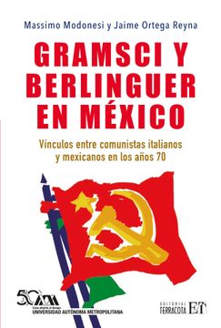 portada Gramsci y Berlinguer en México. Vínculos Entre Comunistas Italianos y Mexicanos en los Años 70