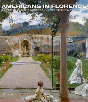 portada americans in florence: sargent and the american impressionists