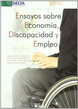 portada Ensayos Sobre Economía, Discapacidad y Empleo = Essays on Economics, Disability and Employment (in Spanish)