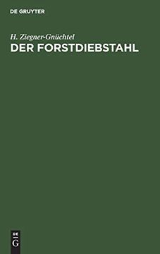portada Der Forstdiebstahl: Darstellungen aus dem in Deutschland Geltenden Recht (en Alemán)