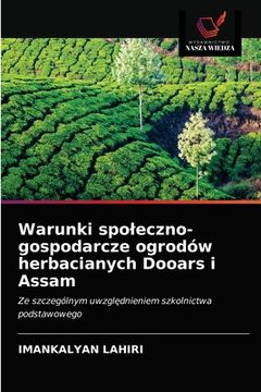 portada Warunki spoleczno-gospodarcze ogrodów herbacianych Dooars i Assam (en Polaco)