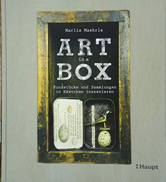 portada Art in a Box: Fundstücke und Sammlungen in Kästchen Inszenieren (in German)
