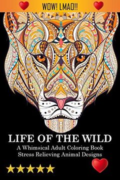 portada Life of the Wild: A Whimsical Adult Coloring Book: Stress Relieving Animal Designs: A Swear Word Coloring Book (in English)
