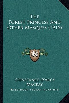 portada the forest princess and other masques (1916) (en Inglés)