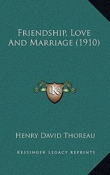 portada friendship, love and marriage (1910) (in English)