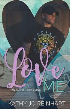 portada Love Me: Oakville Series: Book Five (en Inglés)
