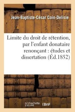 portada Limite Du Droit de Rétention, Par l'Enfant Donataire Renonçant: Études Et Dissertation (en Francés)