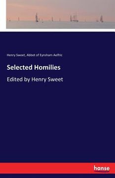 portada Selected Homilies: Edited by Henry Sweet (en Inglés)