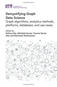 portada Demystifying Graph Data Science: Graph Algorithms, Analytics Methods, Platforms, Databases, and use Cases (Computing and Networks) (en Inglés)