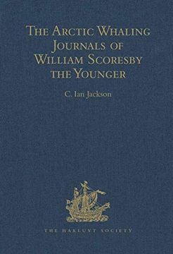 portada The Arctic Whaling Journals of William Scoresby the Younger. Volume i: The Voyages of 1811, 1812 and 1813 (Hakluyt Society- 3Rd, 12) (en Inglés)