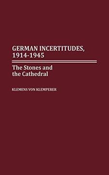 portada German Incertitudes, 1914-1945: The Stones and the Cathedral (en Inglés)