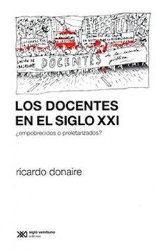 portada Los Docentes en el Siglo Xxi. Empobrecidos o Proletarizados? (in Spanish)