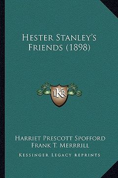 portada hester stanley's friends (1898) (in English)