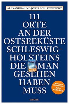 portada 111 Orte an der Ostseeküste Schleswig-Holsteins, die man Gesehen Haben Muss (in German)