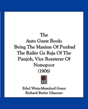 portada the auto guest book the auto guest book: being the maxims of punbad the railer ga raja of the punjob, being the maxims of punbad the railer ga raja of