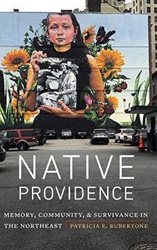 portada Native Providence: Memory, Community, and Survivance in the Northeast (en Inglés)