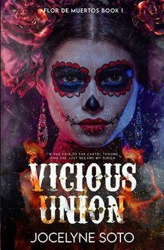 portada Vicious Union: A Cartel Romance: 1 (Flor de Muertos Series) (en Inglés)